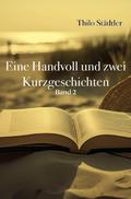 Eine Handvoll und zwei Kurzgeschichten