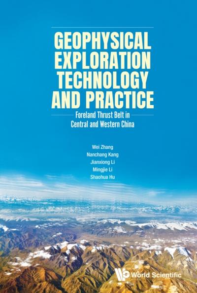 Geophysical Exploration Technology And Practice: Foreland Thrust Belt In Central And Western China