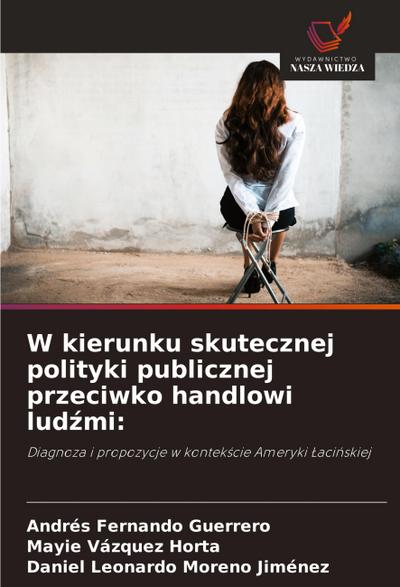 W kierunku skutecznej polityki publicznej przeciwko handlowi lud¿mi: