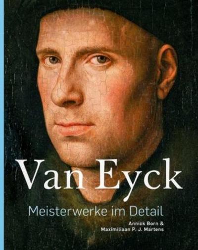 Van Eyck - Meisterwerke im Detail