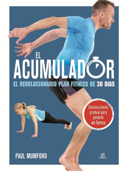 El acumulador : el revolucionario plan fitness de 30 días