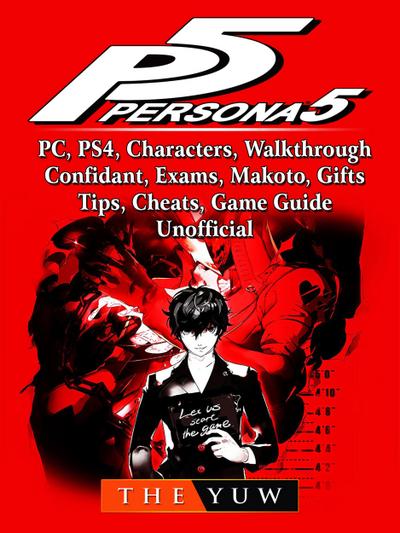 Persona 5, PC, PS4, Characters, Walkthrough, Confidant, Exams, Makoto, Gifts, Tips, Cheats, Game Guide Unofficial