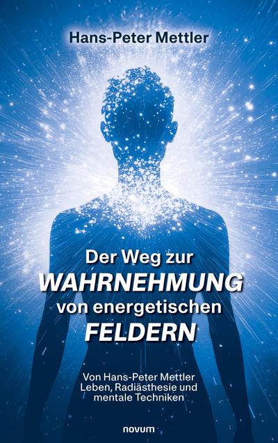 Der Weg zur Wahrnehmung von energetischen Feldern