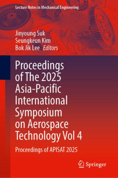 Proceedings of The 2025 Asia-Pacific International Symposium on Aerospace Technology Vol 4