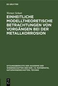 Einheitliche modelltheoretische Betrachtungen von Vorgängen bei der Metallkorrosion