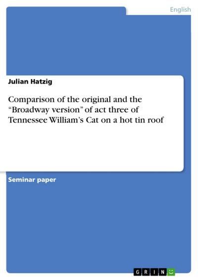 Comparison of the original and the "Broadway version" of act three of Tennessee William’s Cat on a hot tin roof