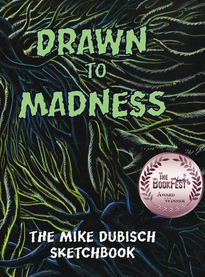 Drawn to Madness, The Mike Dubisch Sketchbook