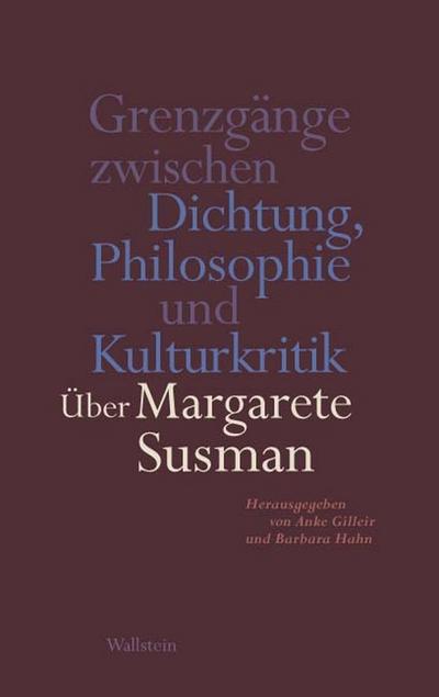 Grenzgänge zwischen Dichtung, Philosophie und Kulturkritik