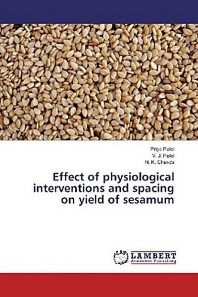 Effect of physiological interventions and spacing on yield of sesamum