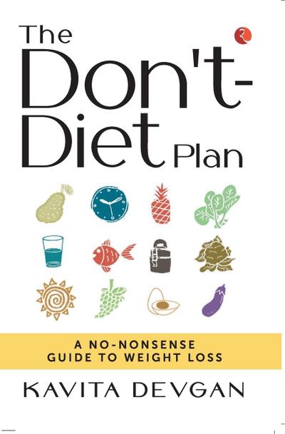 THE DON’T DIET PLAN