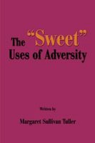 The "Sweet" Uses of Adversity
