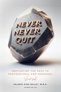 NEVER, NEVER QUIT