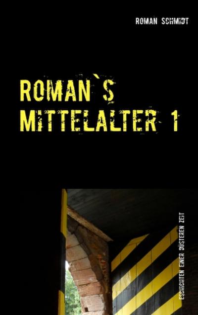 Roman’s Mittelalter 1
