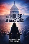 The House Always Wins