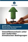 Umweltbewusstsein unter sich ändernden klimatischen Bedingungen