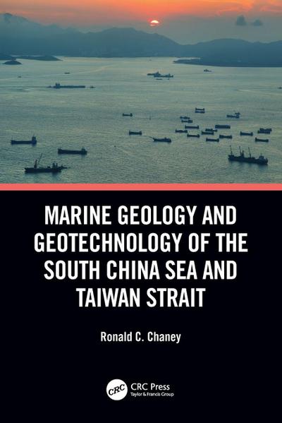 Marine Geology and Geotechnology of the South China Sea and Taiwan Strait