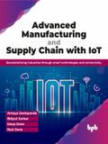 Advanced Manufacturing and Supply Chain with IoT von Ameya Deshpande | Ebook