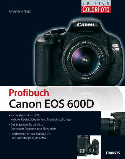 Profibuch Canon EOS 600D von Christian Haasz (25. Juli 2011) Gebundene Ausgabe