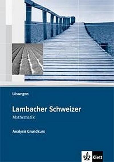 Lambacher-Schweizer. Sekundarstufe II. Analysis Grundkurs Lösungen