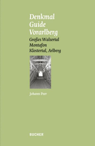Denkmal Guide Vorarlberg. Bd.6