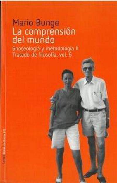La comprensión del mundo : gnoseología y metodología II : tratado de filosofía 6
