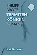 Termitenkönigin. Roman