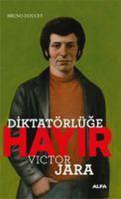 Diktatörlüge Hayir - Victor Jara