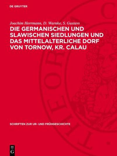 Die germanischen und slawischen Siedlungen und das mittelalterliche Dorf von Tornow, Kr. Calau