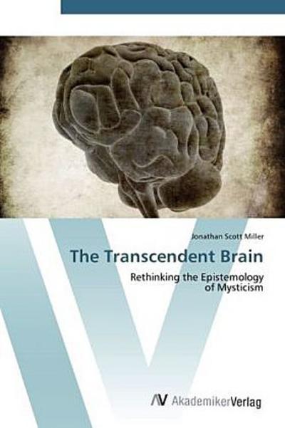 The Transcendent Brain