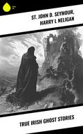 True Irish Ghost Stories