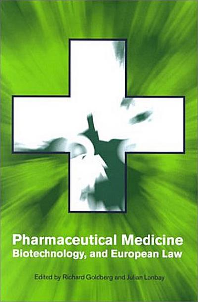 Pharmaceutical Medicine, Biotechnology and European Law