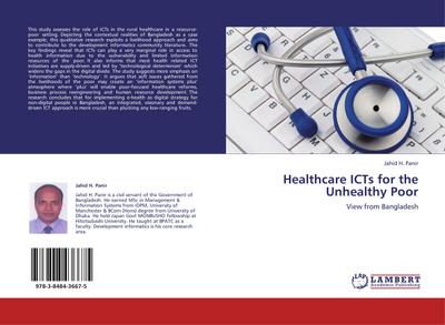 Healthcare ICTs for the Unhealthy Poor - Jahid H. Panir