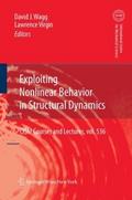Exploiting Nonlinear Behavior in Structural Dynami