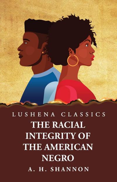 Racial Integrity and Other Features of the Negro Problem