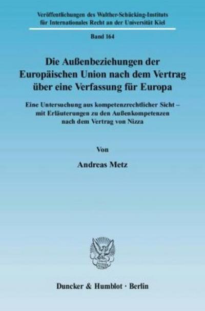 Die Außenbeziehungen der Europäischen Union nach dem Vertrag über eine Verfassung für Europa.
