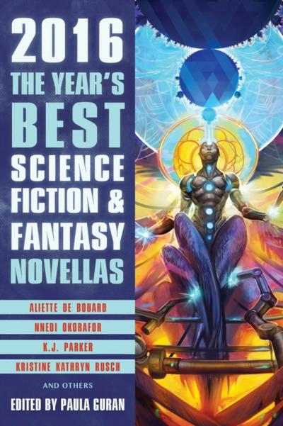 Year’s Best Science Fiction & Fantasy Novellas 2016
