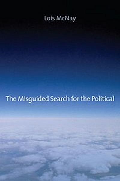 The Misguided Search for the Political