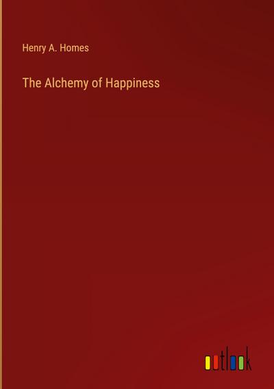 The Alchemy of Happiness