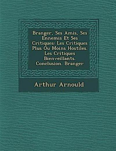 B Ranger, Ses Amis, Ses Ennemis Et Ses Critiques