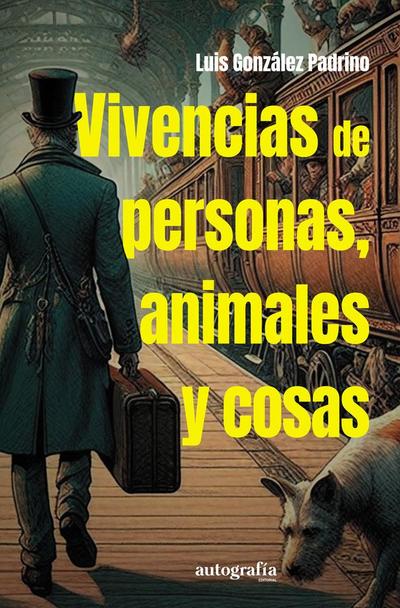 Vivencias De Personas, Animales Y Cosas