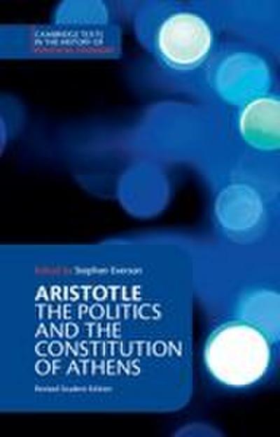 Aristotle: The Politics and the Constitution of Athens (Cambridge Texts in the History of Political Thought)
