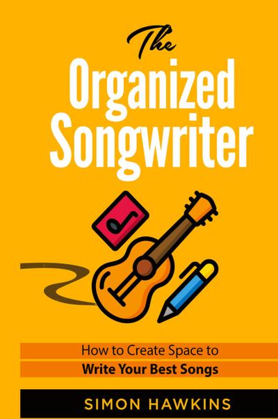 The Organized Songwriter