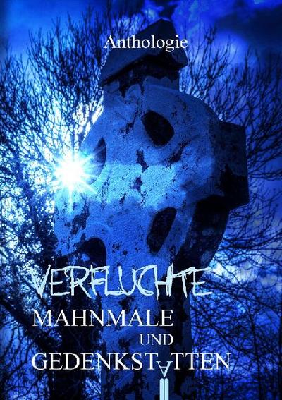 Verfluchte Mahnmale und Gedenkstätten