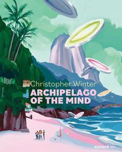 Christopher Winter - ARCHIPELAGO OF THE MIND
