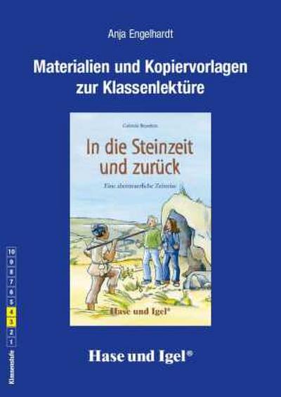 Materialien und Kopiervorlagen zur Klassenlektüre ’In die Steinzeit und zurück’