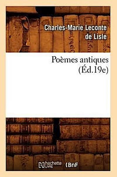 Poèmes Antiques (Éd.19e)