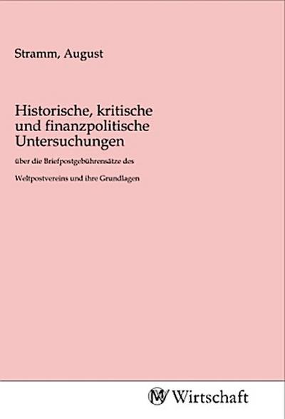 Historische, kritische und finanzpolitische Untersuchungen