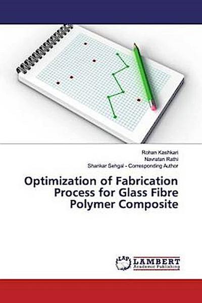 Optimization of Fabrication Process for Glass Fibre Polymer Composite