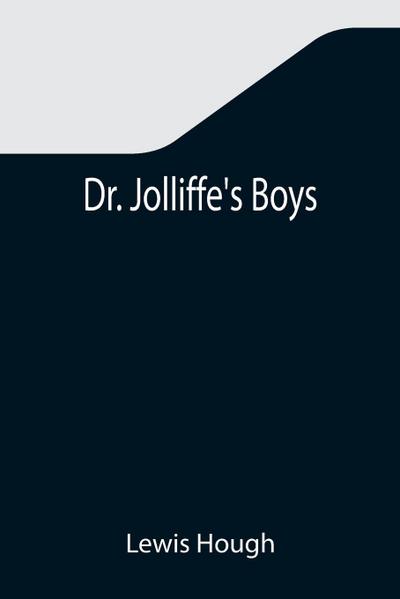 Dr. Jolliffe’s Boys