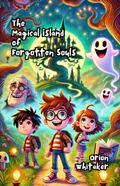 The Magical Island of Forgotten Souls